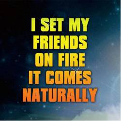 I Set My Friends On Fire : It Comes Naturally